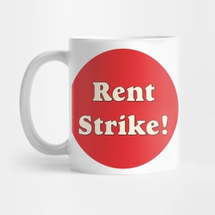 Rent Strike! Mug